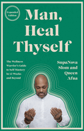 Man, Heal Thyself: The Wellness Warrior's Guide to Self-Mastery in 12 Weeks and Beyond