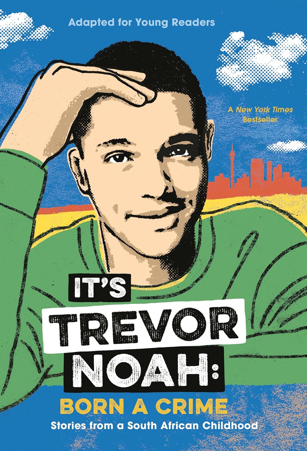 It's Trevor Noah: Born a Crime : Stories from a South African Childhood (Adapted for Young Readers)