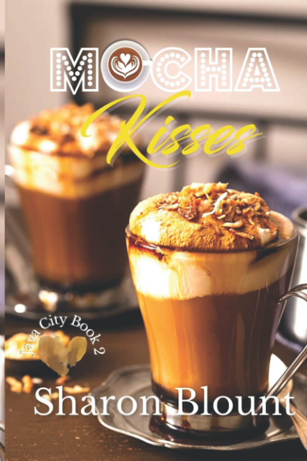 Mocha Kisses: Java City Book 2