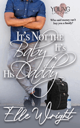 It's Not the Baby, It's His Daddy