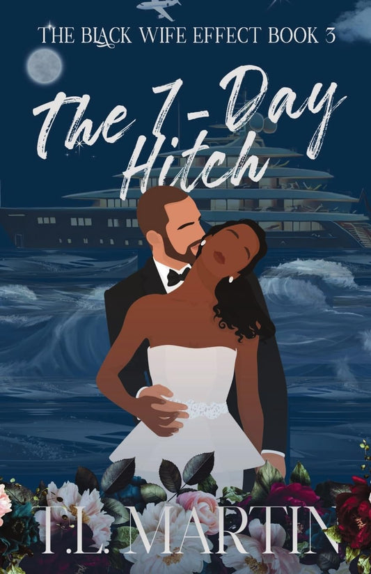 The Seven Day Hitch, the Black Wife Effect Book 3