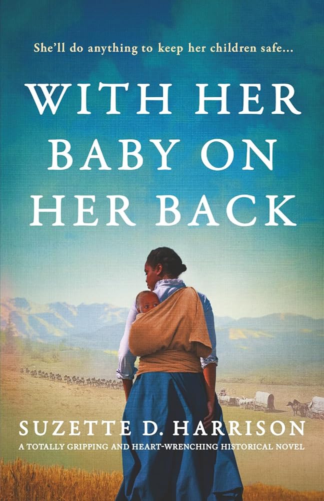 With Her Baby on Her Back: A totally gripping and heart-wrenching historical novel cover image