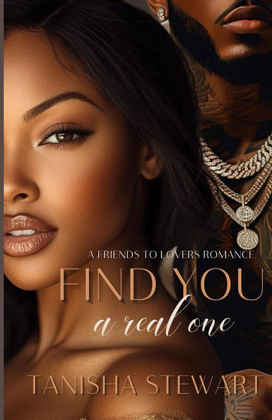 Find You A Real One: A Friends to Lovers Romance (The Real Ones Series)