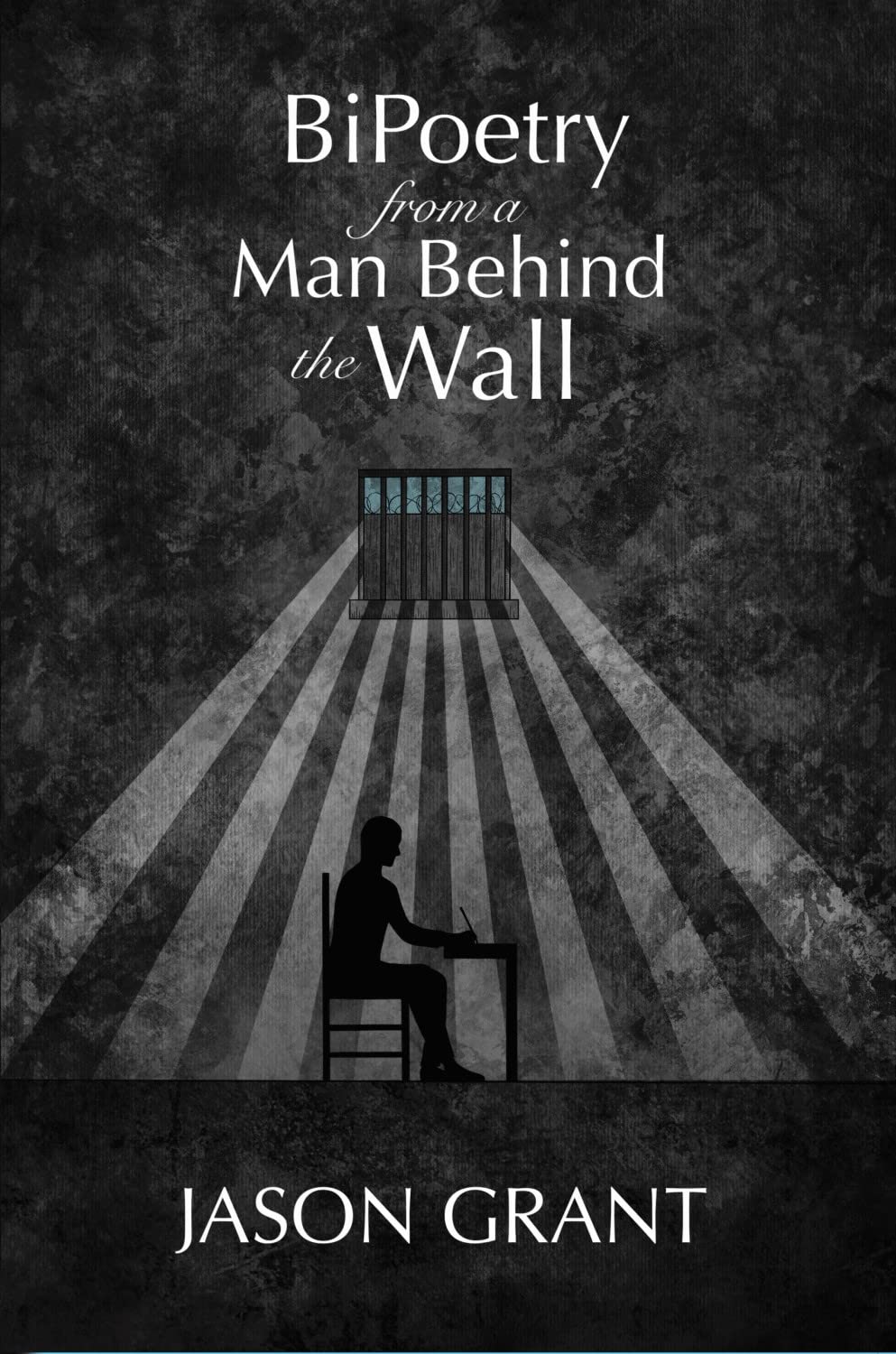 BiPoetry from a Man Behind the Wall