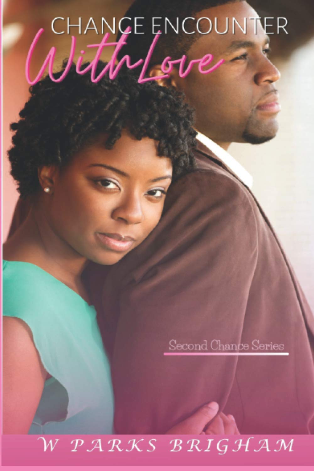 Chance Encounter With Love (A Second Chance Series)