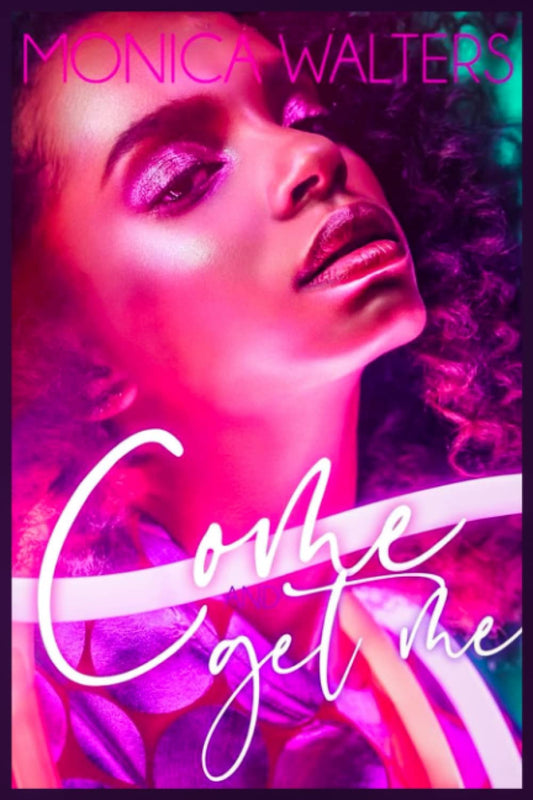 Come and Get Me (The Henderson Family Saga)