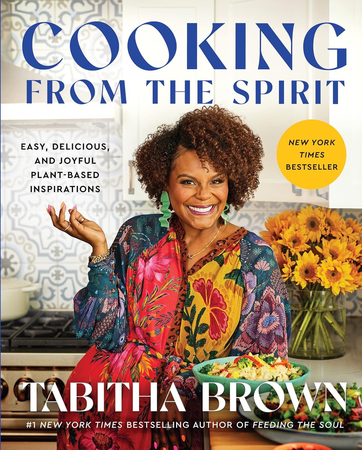 Cooking From The Spirit: Easy, Delicious, and Joyful Plant-Based Inspirations