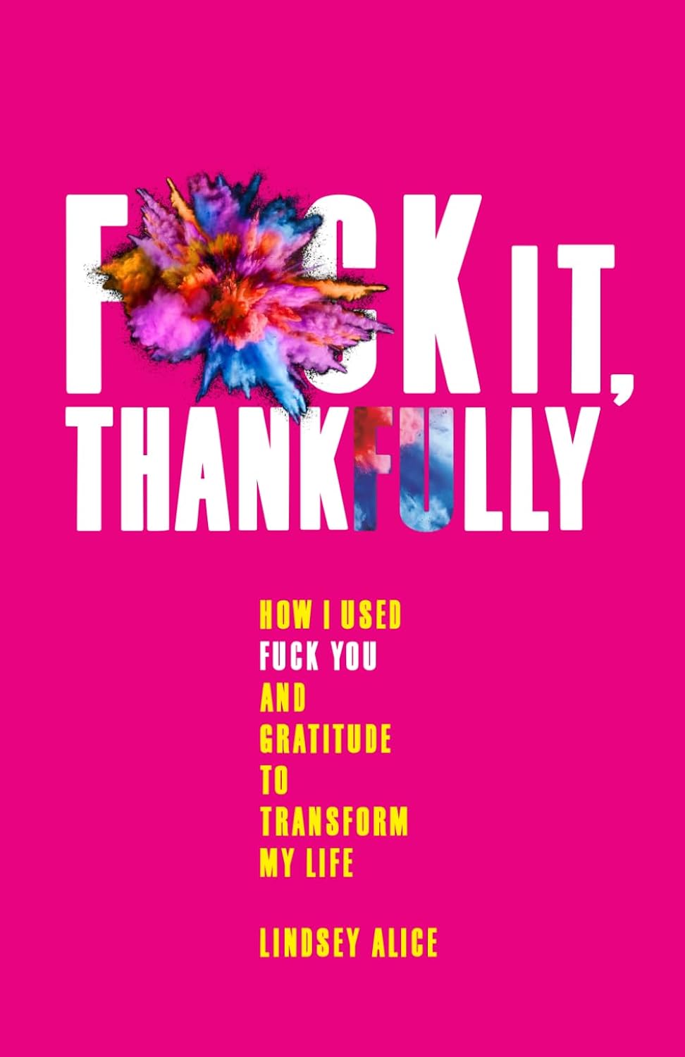 F*ck it Thankfully