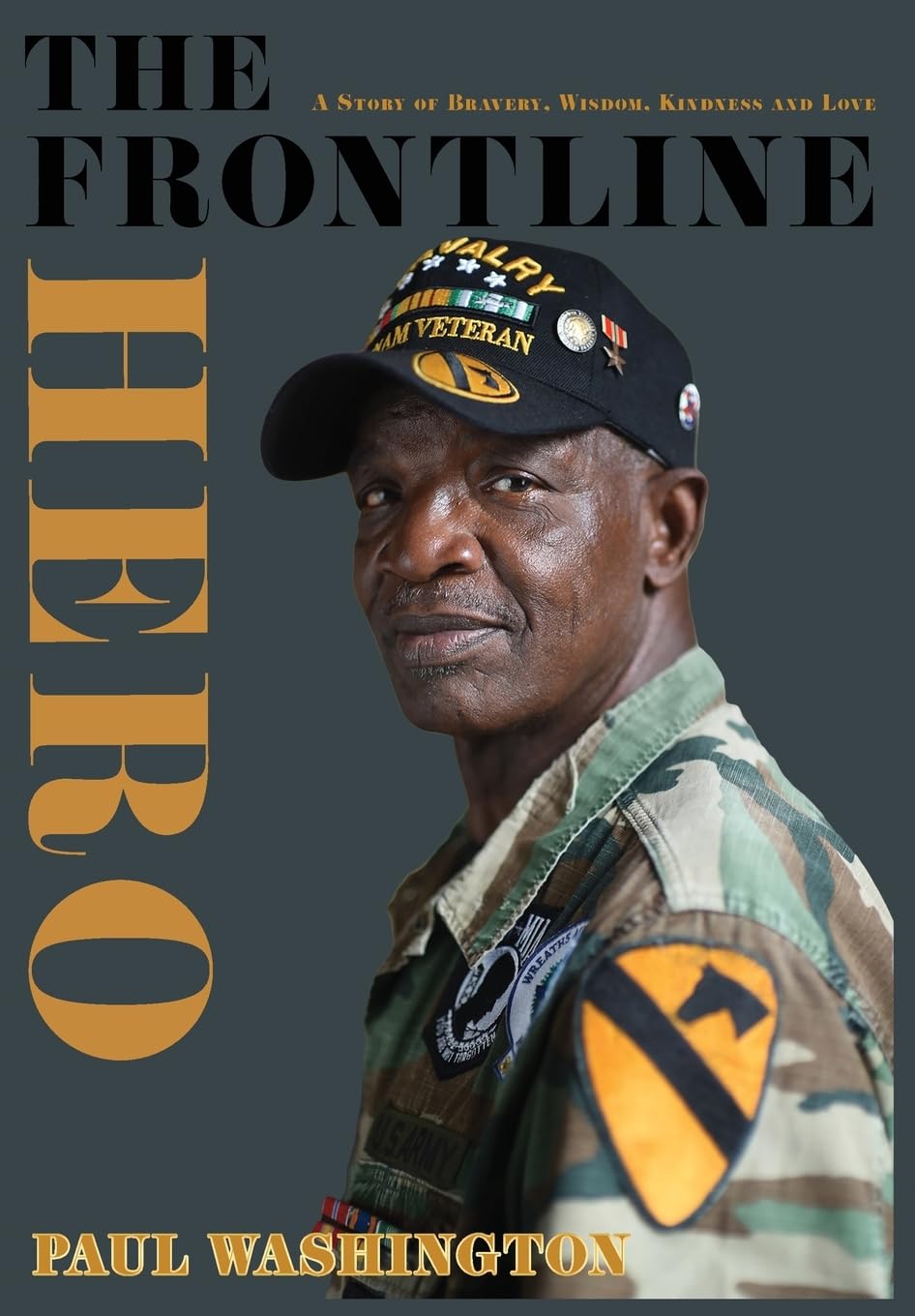 The Frontline Hero: A Story of Bravery, Wisdom, Kindness and Love