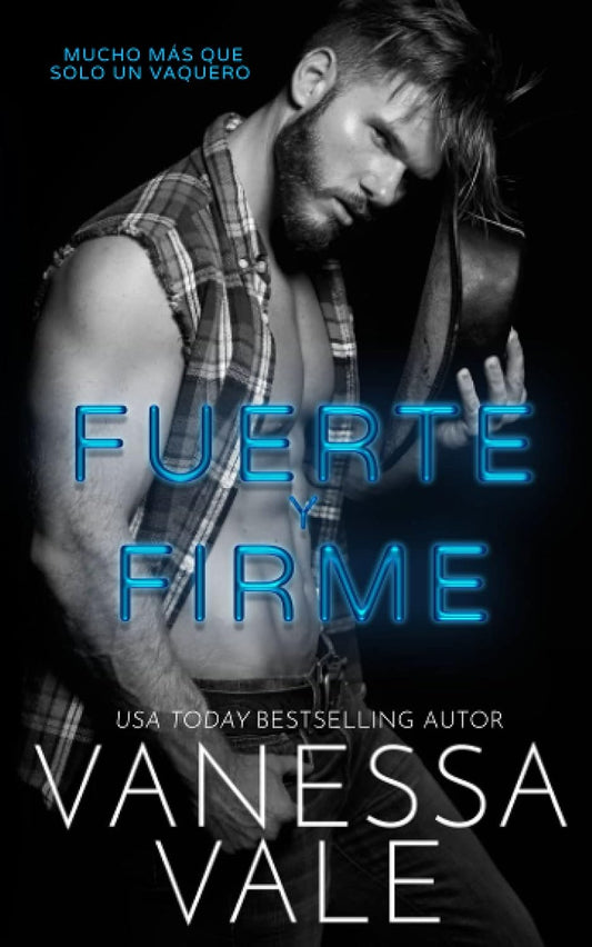 Fuerte y Firme (Mucho Más Que Solo Un Vaquero #1)
