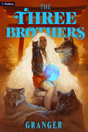The Three Brothers: A Dark Academia Fantasy (The Secret World of Maggie Grey, 3)