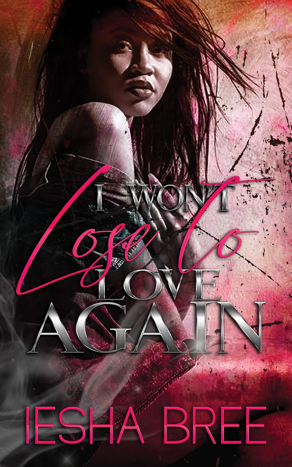 I Won't Lose to Love Again (I Won't Lose to Love Again Book 1)