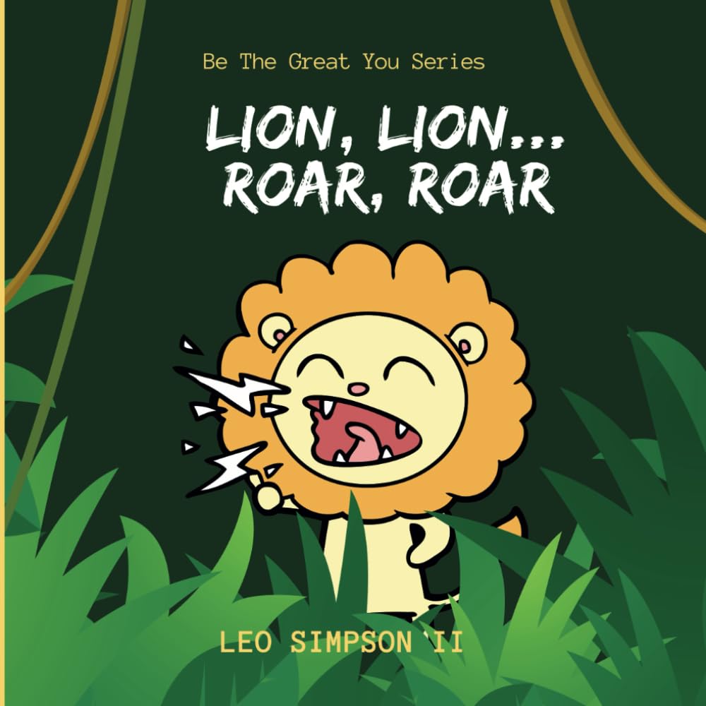 Lion, Lion...Roar, Roar (Be The Great You Series)