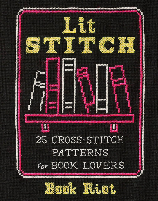 Lit Stitch: 25 Patterns For Book Lovers