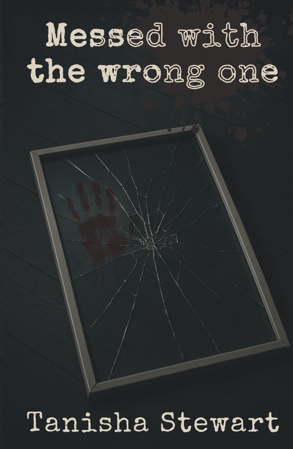 Messed With The Wrong One: An Urban Romance Thriller