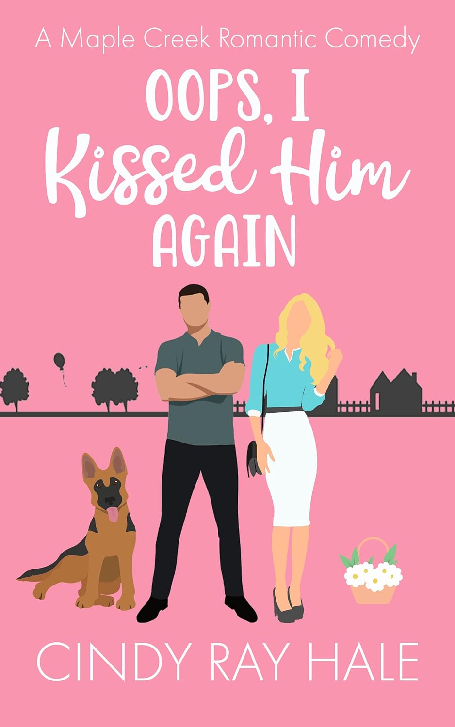 Oops, I Kissed Him Again: A Sweet Romantic Comedy