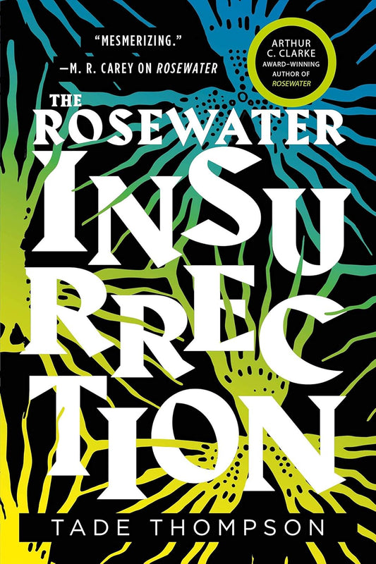 The Rosewater Insurrection (The Wormwood Trilogy, 2)