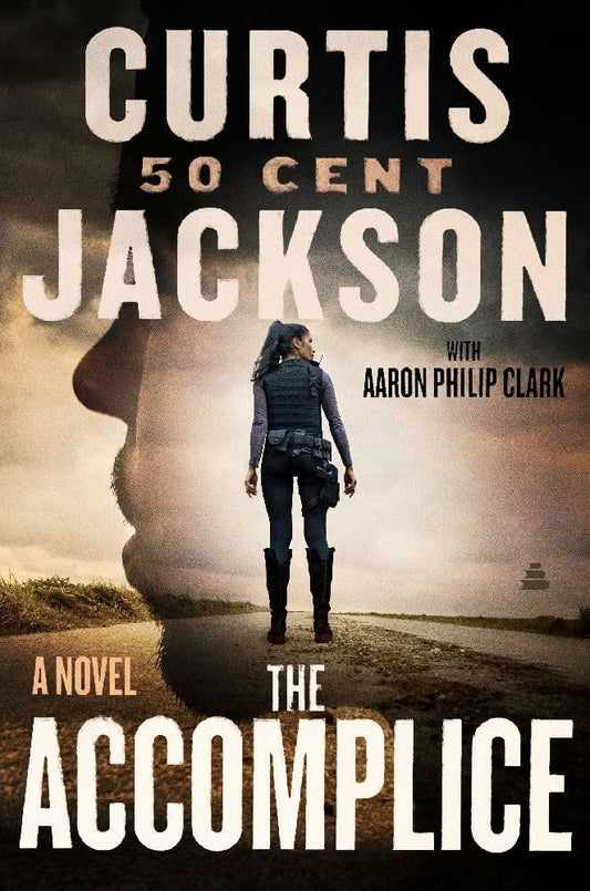 The Accomplice: (Curtis "50 Cent" Jackson Presents)