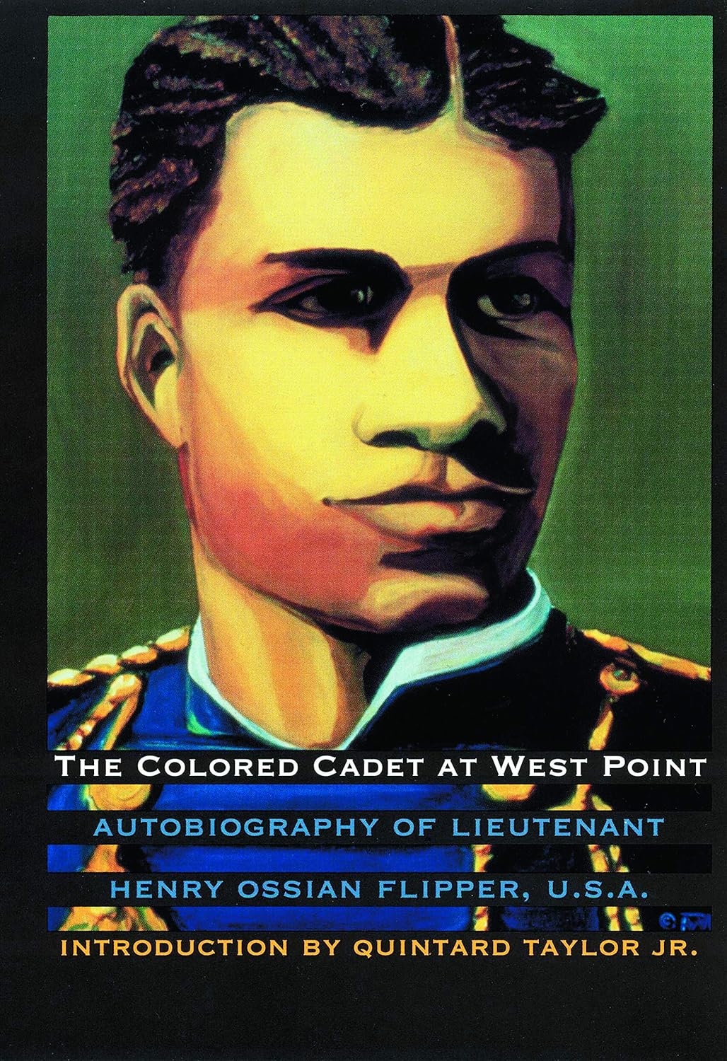 The Colored Cadet at West Point: Autobiography of Lieutenant Henry Ossian Flipper