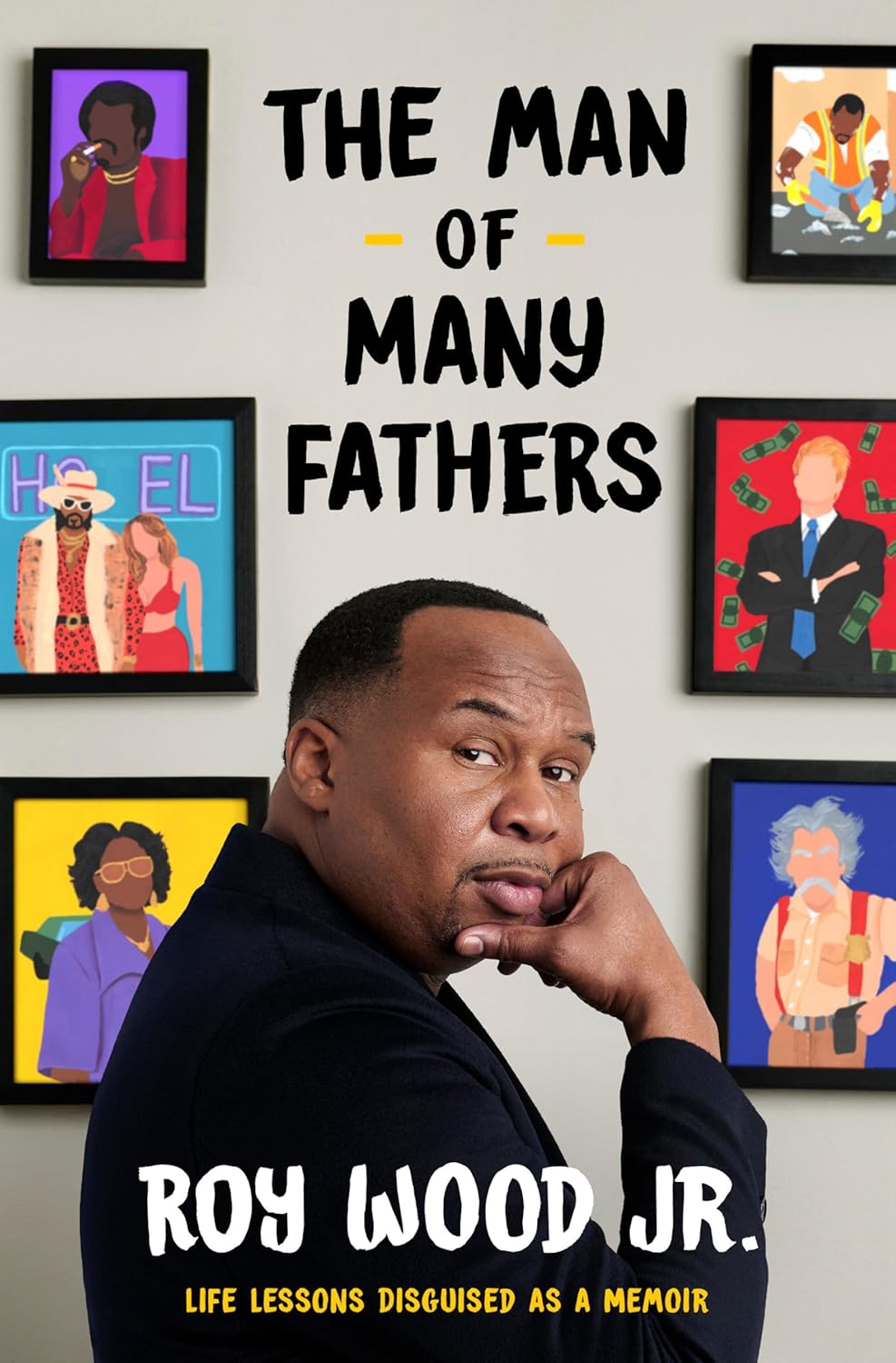 The Man of Many Fathers: Life Lessons Disguised as a Memoir