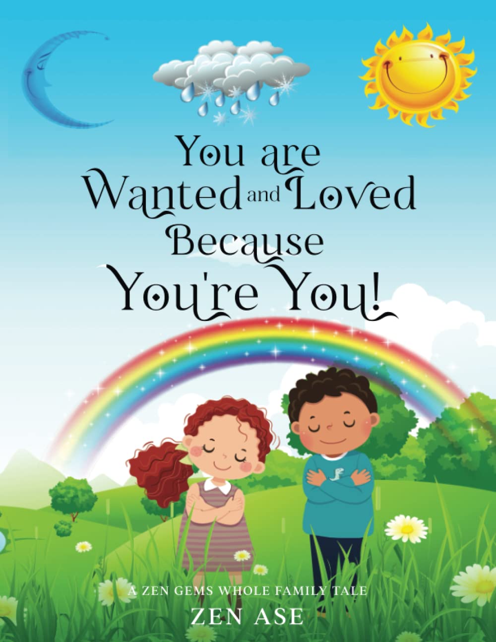 You are Wanted and Loved Because You’re You!